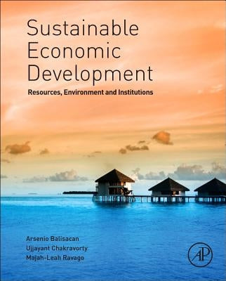 Sustainable Economic Development: Resources, Environment, and Institutions by Balisacan, Arsenio