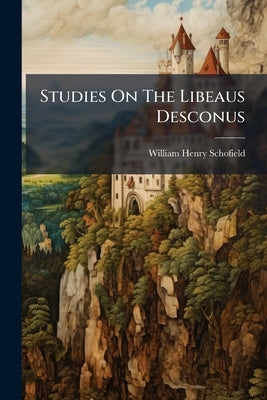 Studies On The Libeaus Desconus by Schofield, William Henry
