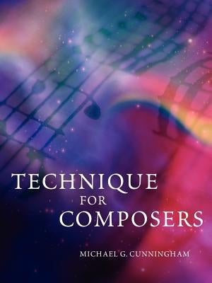 Technique for Composers by Cunningham, Michael G.