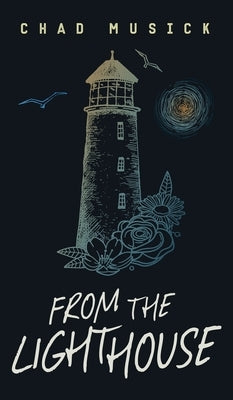 From the Lighthouse by Musick, Chad