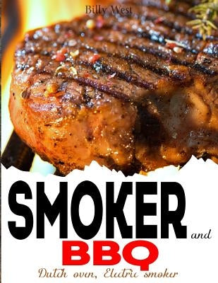 Smoker and BBQ: Dutch oven, Electric smoker by West, Billy