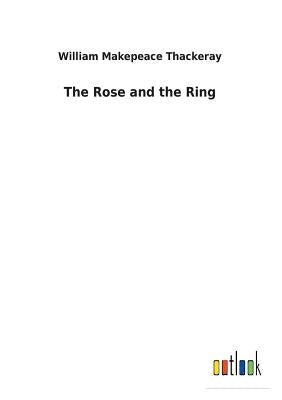 The Rose and the Ring by Thackeray, William Makepeace