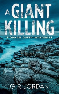 A Giant Killing: Siobhan Duffy Mysteries by Jordan, G. R.