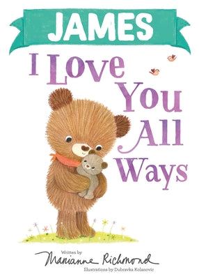 James I Love You All Ways by Richmond, Marianne