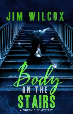 Body on the Stairs by Wilcox, Jim