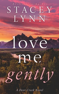 Love Me Gently by Lynn, Stacey