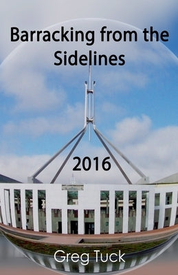 Barracking From the Sidelines 2016 by Tuck, Greg