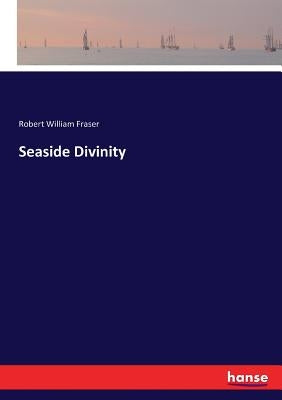 Seaside Divinity by Fraser, Robert William