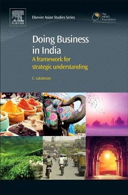 Doing Business in India: A Framework for Strategic Understanding by Lakshman, Chandrashekhar