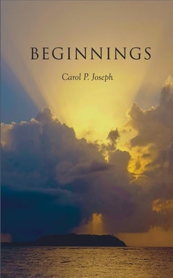 Beginnings by Joseph, Carol Paul