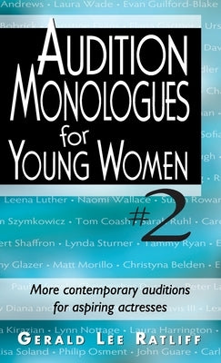 Audition Monologues for Young Women #2: More Contemporary Auditions for Aspiring Actresses by Ratliff, Gerald Lee