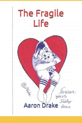 The Fragile Life by Drake, Aaron Michael