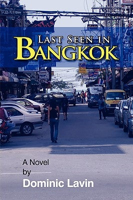 Last Seen In Bangkok by Lavin, Dominic