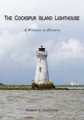 The Cockspur Island Lighthouse by Ciucevich, Robert A.