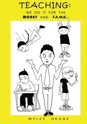 Teaching: We do it for the money and fame... by Okane, Myles