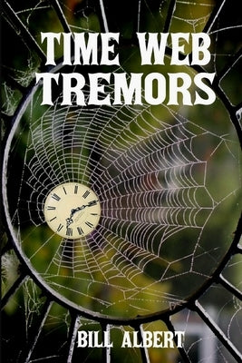 Time Web Tremors by Albert, Bill