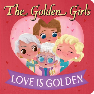 Golden Girls: Love Is Golden by Snider, Brandon T.