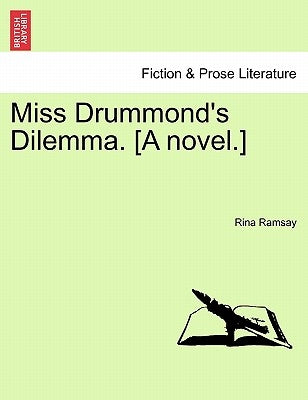 Miss Drummond's Dilemma. [A Novel.] by Ramsay, Rina