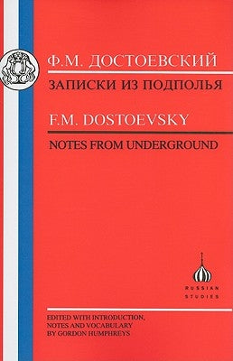 Dostoevsky: Notes from Underground by Dostoevsky, F. M.