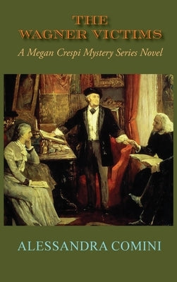 The Wagner Victims: A Megan Crespi Mystery Series Novel (Hardcover) by Comini, Alessandra