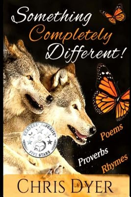 Something Completely Different!: Poems, Proverbs, Rhymes by Dyer, Chris