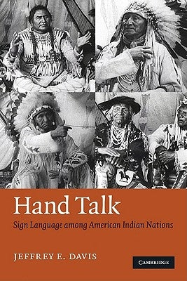 Hand Talk: Sign Language Among American Indian Nations by Davis, Jeffrey E.