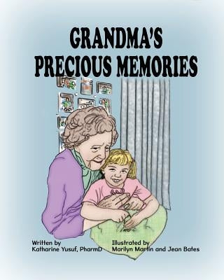 Grandma's Precious Memories by Yusuf, Katharine