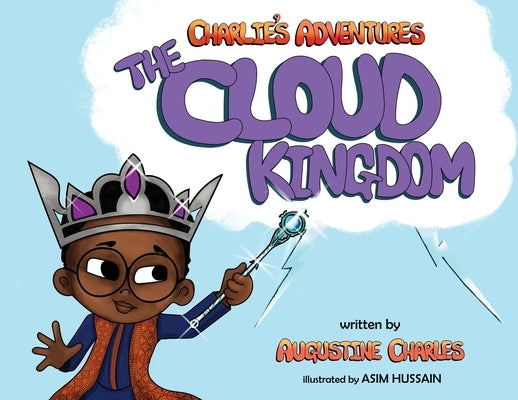 Charlie's Adventures: The Cloud Kingdom by Charles, Augustine