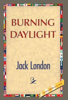 Burning Daylight by London, Jack
