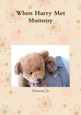 When Harry Met Mummy by Jo, Mummy