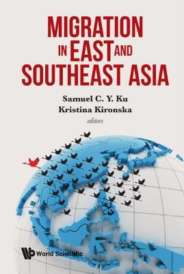Migration in East and Southeast Asia by Ku, Samuel C. Y.