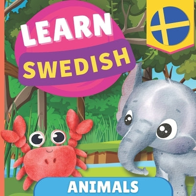 Learn swedish - Animals: Picture book for bilingual kids - English / Swedish - with pronunciations by Goose and Books