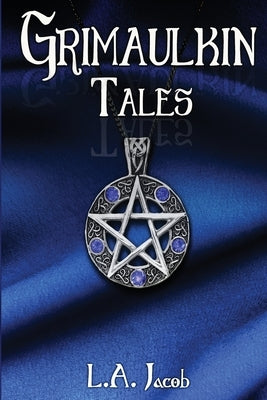 Grimaulkin Tales by Jacob, L. a.