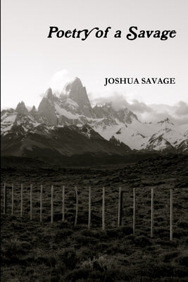Poetry of a Savage by Savage, Joshua
