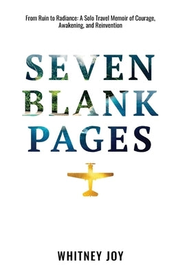 Seven Blank Pages by Joy, Whitney