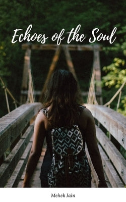 Echoes of the Soul by Jain, Mehek
