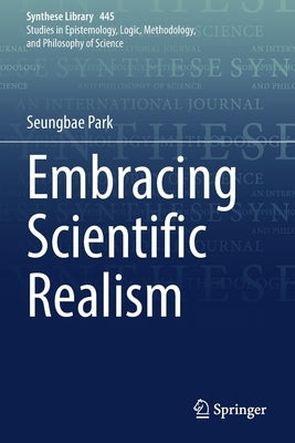 Embracing Scientific Realism by Park, Seungbae