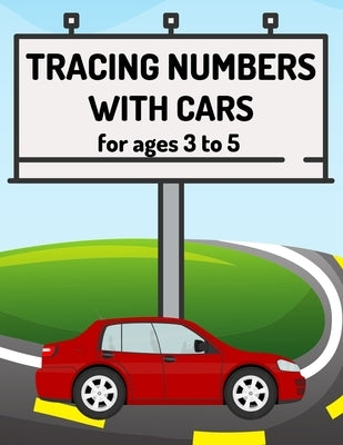 Number Tracing With Cars For Ages 3 to 5 by Marie, Dawn