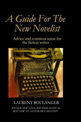 A Guide for the New Novelist by Boulanger, Laurent