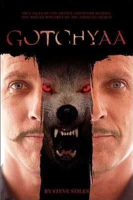 Gotchyaa: Con Artists In The Church by Stiles, Steven