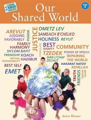 Living Jewish Values 4: Our Shared World by House, Behrman