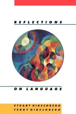 Reflections on Language by Hirschberg, Stuart