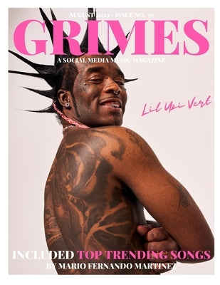 Grimes Magazine - August Issue 2023: Featuring on the front cover, "Lil Uzi Vert" and on the back cover Mason Ramsey by Martinez, Mario Fernando