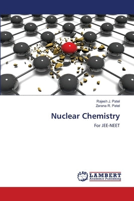 Nuclear Chemistry by Patel, Rajesh J.