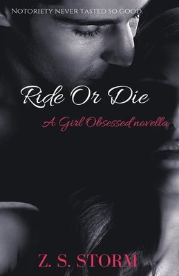 Ride Or Die: A 'Girl Obsessed' novella by Storm, Z. S.