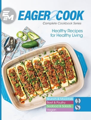 Eager 2 Cook: Healthy Recipes for Healthy Living by Connect, E2m Chef