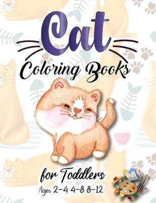 Cat Coloring Books for Toddlers Ages 2-4 4-8 8-12: Coloring Book for Cat Lovers - for Relaxation & Stress Relieving Cat Gifts for Toddlers Kids Ages 4 by Publications, Rm Twodot