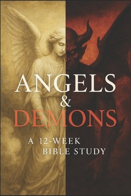 Angels & Demons: A 12-Week Bible Study by Hensley, David J.