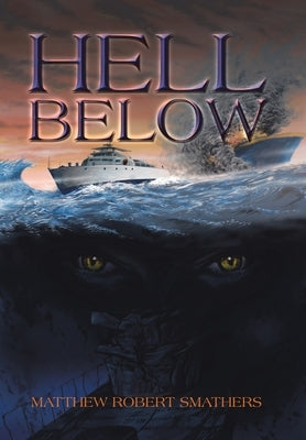 Hell Below by Smathers, Matthew Robert