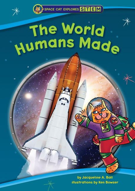 The World Humans Made by Ball, Jacqueline A.